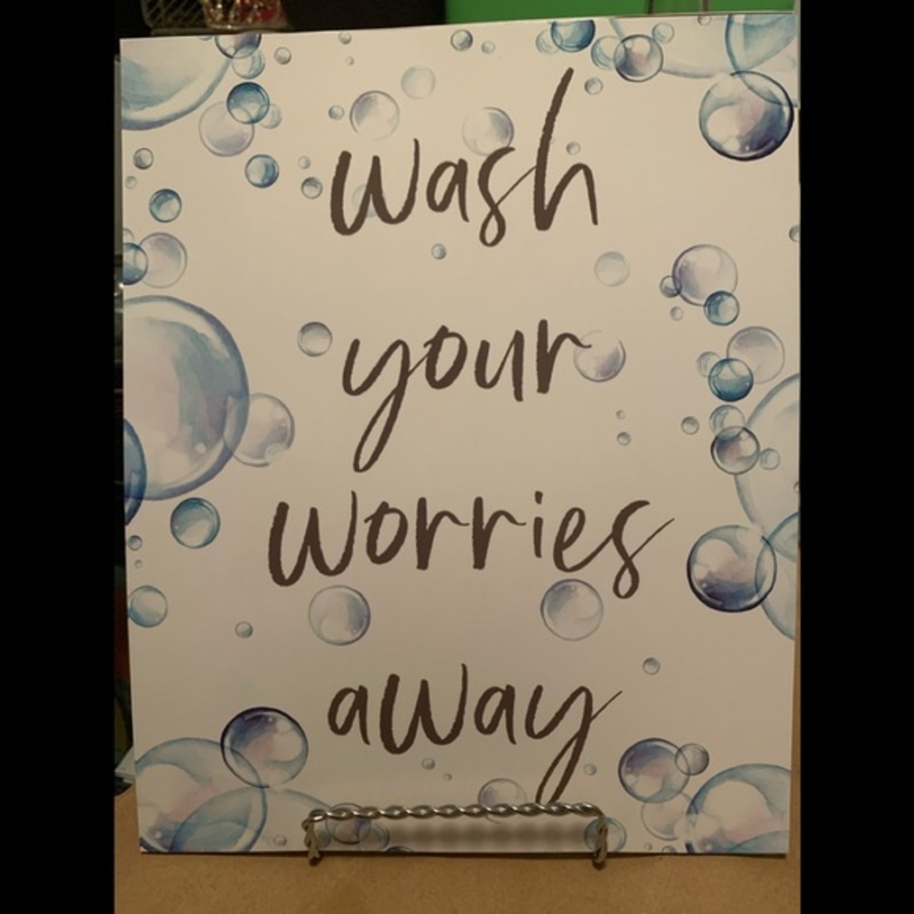 “Wash your worries away” print